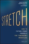 Cover: Stretch - How to Future-Proof Yourself for Tomorrow's Workplace - Wiley