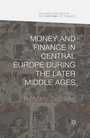 Bild: Money and Finance in Central Europe During the Later Middle Ages - Palgrave Macmillan