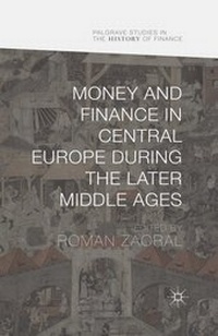 Bild vergrößern Bild: Money and Finance in Central Europe During the Later Middle Ages - Palgrave Macmillan