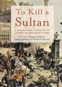 Cover: To Kill a Sultan - Palgrave Macmillan