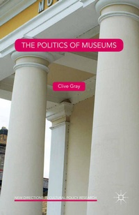Enlarge image Cover: The Politics of Museums - Palgrave Macmillan