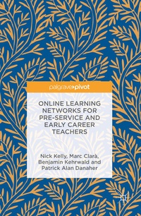 Enlarge image Cover: Online Learning Networks for Pre-Service and Early Career Teachers - Palgrave Pivot