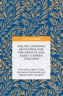 Cover: Online Learning Networks for Pre-Service and Early Career Teachers - Palgrave Pivot