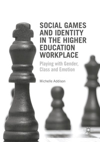 Enlarge image Cover: Social Games and Identity in the Higher Education Workplace - Palgrave Macmillan
