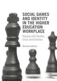 Enlarge image Cover: Social Games and Identity in the Higher Education Workplace - Palgrave Macmillan