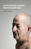 Cover: Exploring Aging Masculinities - Palgrave Macmillan