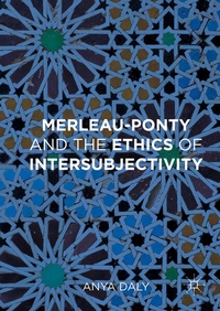 Enlarge image Cover: Merleau-Ponty and the Ethics of Intersubjectivity - Palgrave Macmillan