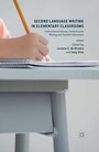Cover: Second Language Writing in Elementary Classrooms - Palgrave Macmillan