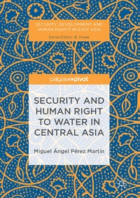 Enlarge image Cover: Security and Human Right to Water in Central Asia - Palgrave Pivot