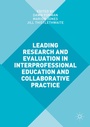 Cover: Leading Research and Evaluation in Interprofessional Education and Collaborative Practice - Palgrave Macmillan