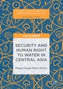 Cover: Security and Human Right to Water in Central Asia - Palgrave Pivot