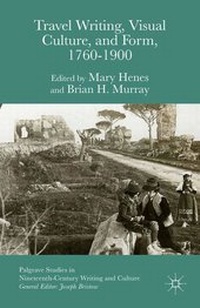 Enlarge image Cover: Travel Writing, Visual Culture, and Form, 1760-1900 - Palgrave Macmillan