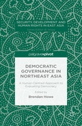 Cover: Democratic Governance in Northeast Asia: A Human-Centered Approach to Evaluating Democracy - Palgrave Pivot