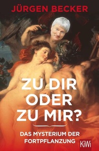 Enlarge image Cover: Zu dir oder zu mir? - Kiepenheuer & Witsch