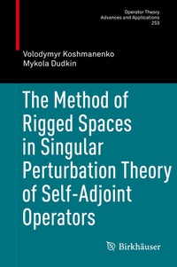 Abbildung von: The Method of Rigged Spaces in Singular Perturbation Theory of Self-Adjoint Operators - Birkhäuser