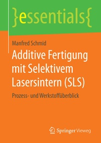Abbildung von: Additive Fertigung mit Selektivem Lasersintern (SLS) - Springer Vieweg