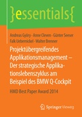 Cover: Projekt&uuml;bergreifendes Applikationsmanagement - Der strategische Applikationslebenszyklus am Beispiel des BMW Q-Cockpit - Springer Vieweg