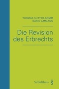 Cover: Die Revision des Erbrechts - Schulthess Juristische Medien