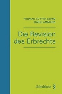 Enlarge image Cover: Die Revision des Erbrechts - Schulthess Juristische Medien