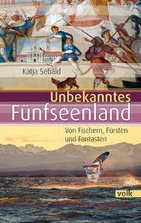 Abbildung von: Unbekanntes Fünfseenland - Volk Verlag