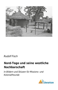 Abbildung von: Nord-Togo und seine westliche Nachbarschaft - Literaricon Verlag