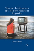 Cover: Theatre, Performance, and Memory Politics in Argentina - Palgrave MacMillan