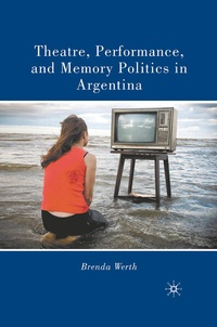 Enlarge image Cover: Theatre, Performance, and Memory Politics in Argentina - Palgrave MacMillan