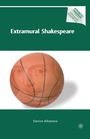 Cover: Extramural Shakespeare - Palgrave MacMillan