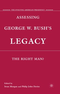 Enlarge image Cover: Assessing George W. Bush's Legacy - Palgrave MacMillan