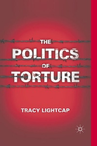 Enlarge image Cover: The Politics of Torture - Palgrave MacMillan