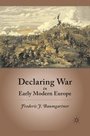 Cover: Declaring War in Early Modern Europe - Palgrave MacMillan