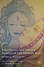 Cover: Perceiving the Divine through the Human Body - Palgrave MacMillan