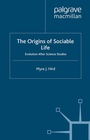 Cover: The Origins of Sociable Life: Evolution After Science Studies - Palgrave Macmillan