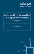 Cover: Victorian Occultism and the Making of Modern Magic - Palgrave Macmillan