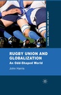 Cover: Rugby Union and Globalization - Palgrave Macmillan
