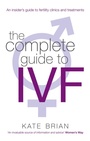 Cover: The Complete Guide To Ivf - Piatkus Books