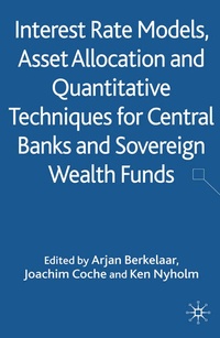 Bild vergrößern Bild: Interest Rate Models, Asset Allocation and Quantitative Techniques for Central Banks and Sovereign Wealth Funds - Palgrave Macmillan