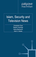 Cover: Islam, Security and Television News - Palgrave Macmillan