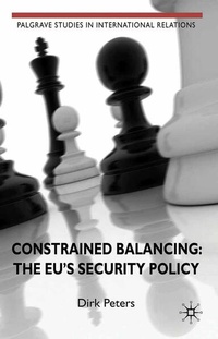 Enlarge image Cover: Constrained Balancing: The EU's Security Policy - Palgrave Macmillan