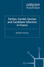 Cover: Parties, Gender Quotas and Candidate Selection in France - Palgrave Macmillan