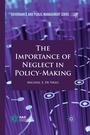 Cover: The Importance of Neglect in Policy-Making - Palgrave Macmillan