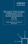 Cover: The Impact of the Freedom of Information Act on Central Government in the UK - Palgrave Macmillan