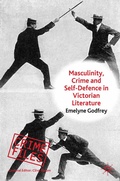 Cover: Masculinity, Crime and Self-Defence in Victorian Literature - Palgrave Macmillan