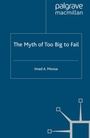 Cover: The Myth of Too Big To Fail - Palgrave Macmillan