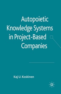 Enlarge image Cover: Autopoietic Knowledge Systems in Project-Based Companies - Palgrave Macmillan