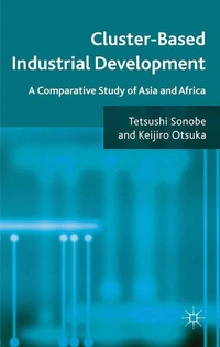 Enlarge image Cover: Cluster-Based Industrial Development - Palgrave Macmillan