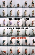 Cover: Femininity, Time and Feminist Art - Palgrave Macmillan