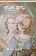 Cover: Actresses, Gender, and the Eighteenth-Century Stage - Palgrave Macmillan