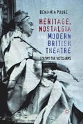 Cover: Heritage, Nostalgia and Modern British Theatre - Palgrave Macmillan