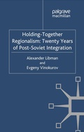 Cover: Holding-Together Regionalism: Twenty Years of Post-Soviet Integration - Palgrave Macmillan